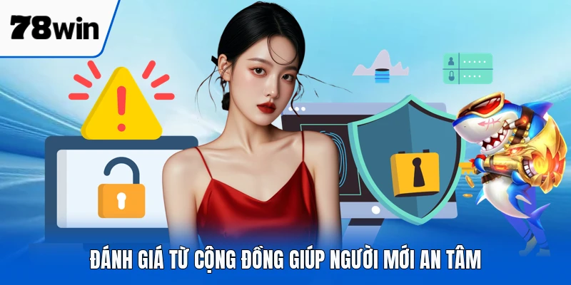 Đánh giá từ cộng đồng giúp người mới an tâm