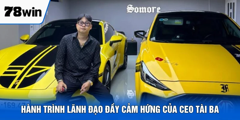 Hành trình lãnh đạo đầy cảm hứng của CEO tài ba