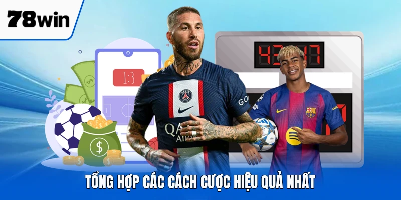 Tổng hợp các cách cược hiệu quả nhất